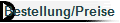 Bestellung/Preise